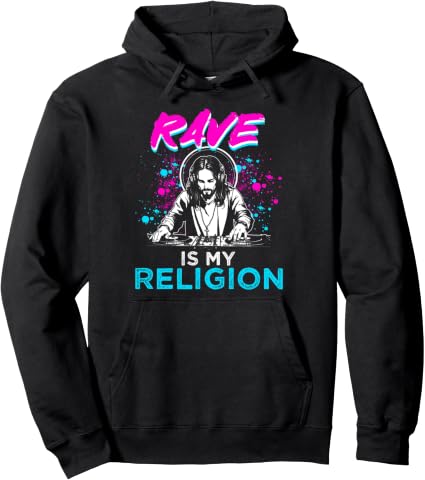 Rave is my Religion Hoodie