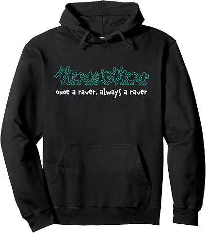 Once a Raver, Always a Raver Hoodie